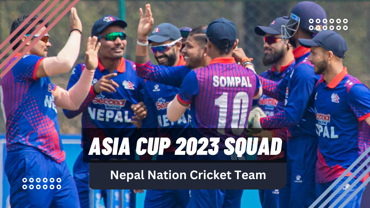 Nepal team Squad ,Captains Asia Cup 2023
