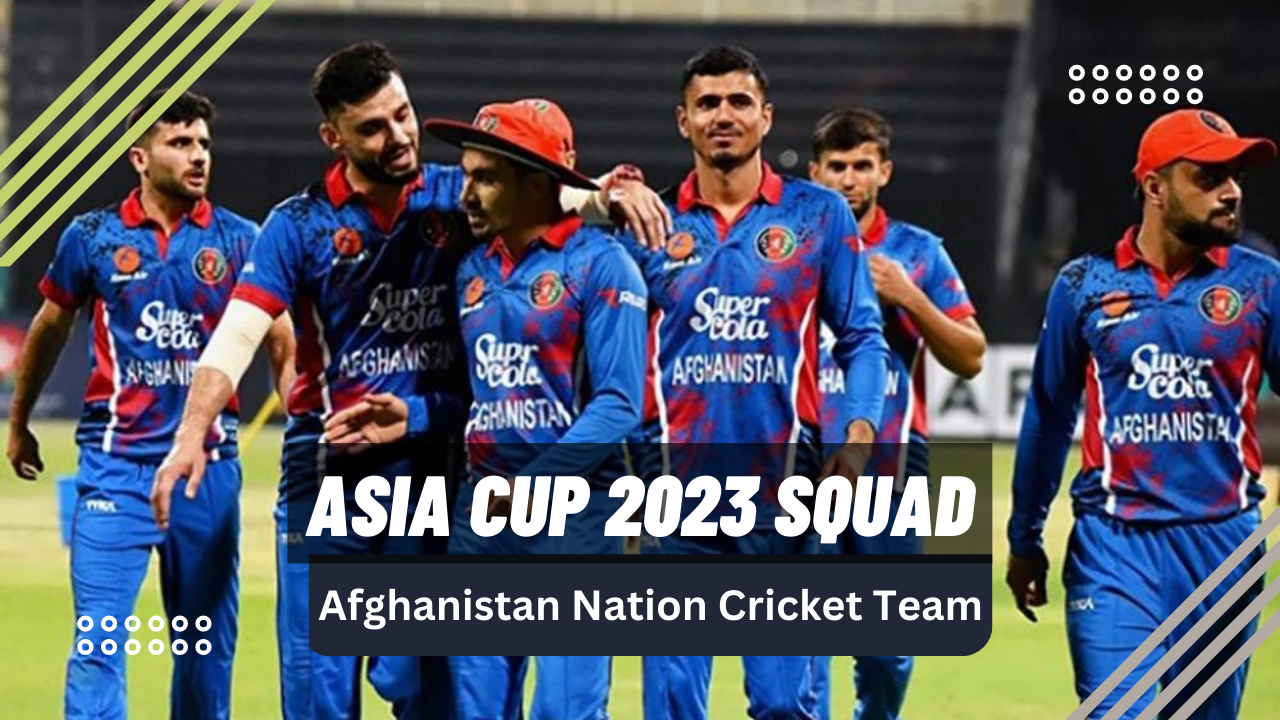 Afghanistan team Squad ,Captains Asia Cup 2023