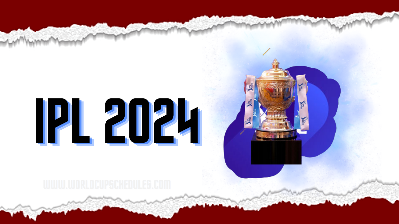 IPL 2024 Schedule, Tickets, Teams, Venues