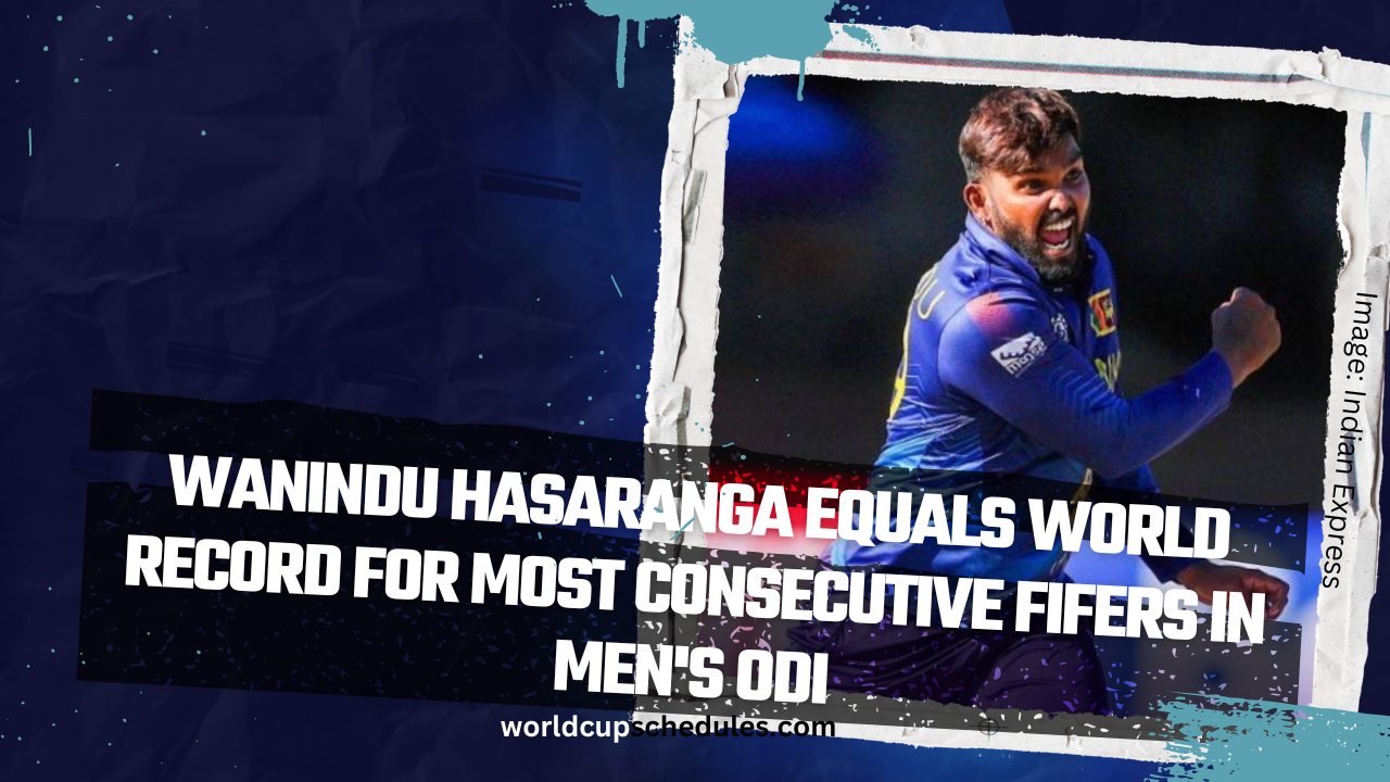 Wanindu Hasaranga Five Wicket Haul record in Men's ODI